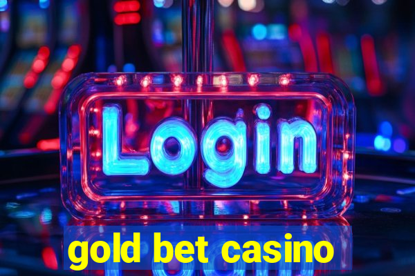 gold bet casino