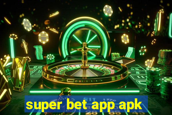 super bet app apk