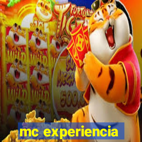 mc experiencia