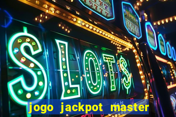 jogo jackpot master paga mesmo