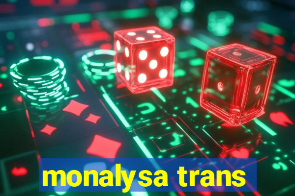 monalysa trans