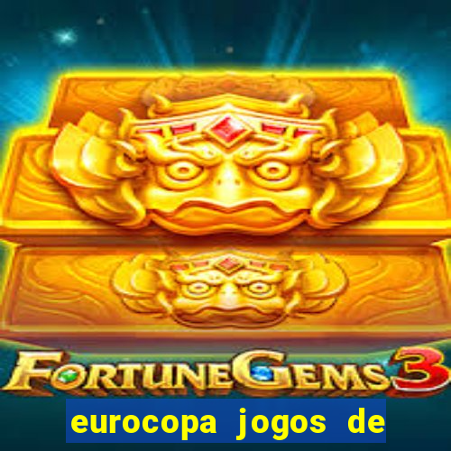 eurocopa jogos de hoje ao vivo