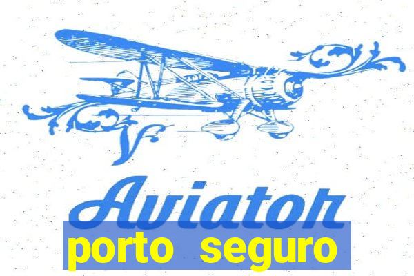 porto seguro motorista da vez