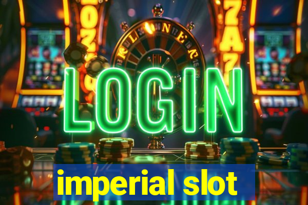 imperial slot