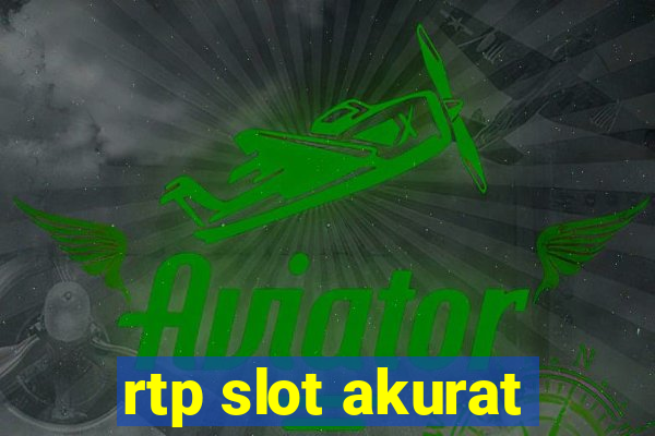 rtp slot akurat