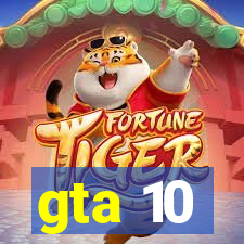 gta 10