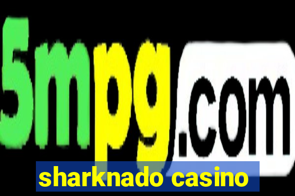 sharknado casino