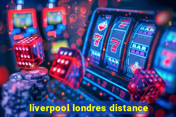 liverpool londres distance