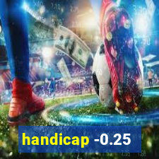 handicap -0.25