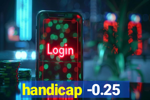 handicap -0.25