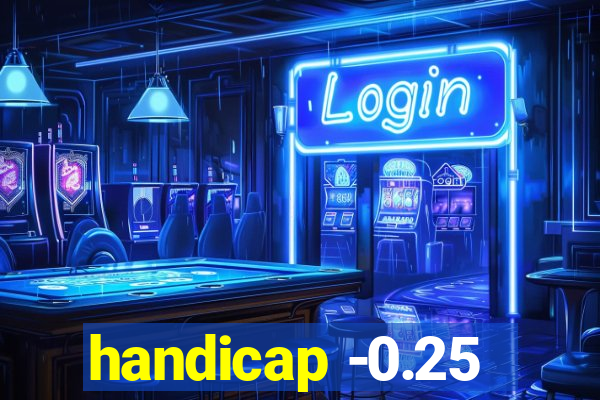 handicap -0.25