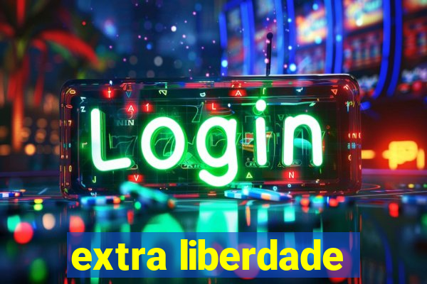 extra liberdade