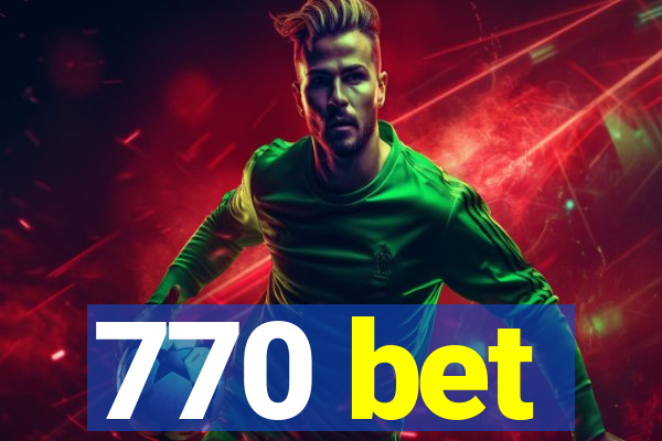 770 bet