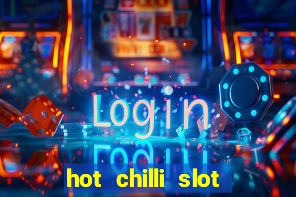 hot chilli slot free play