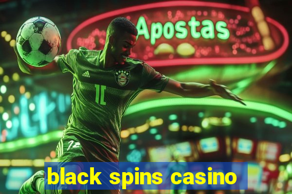 black spins casino