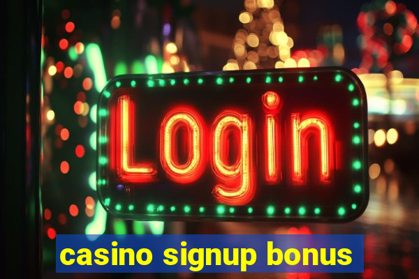 casino signup bonus