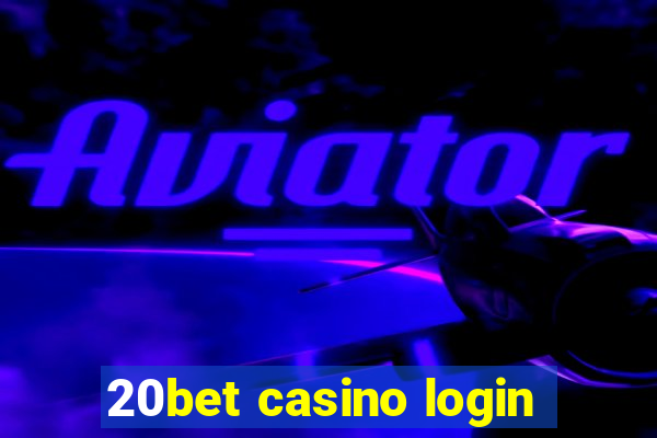 20bet casino login