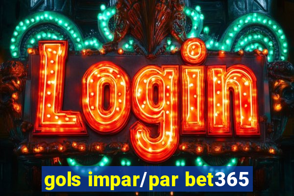 gols impar/par bet365