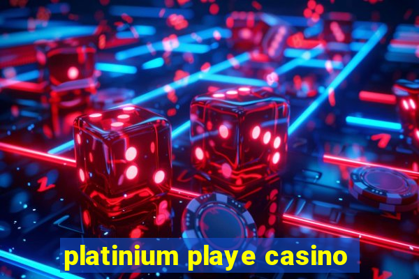 platinium playe casino