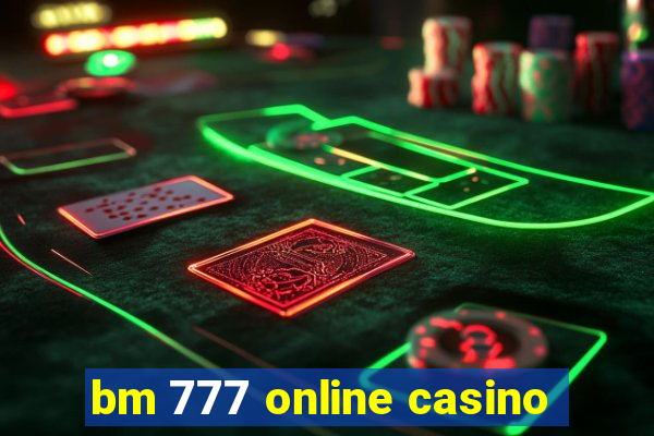 bm 777 online casino