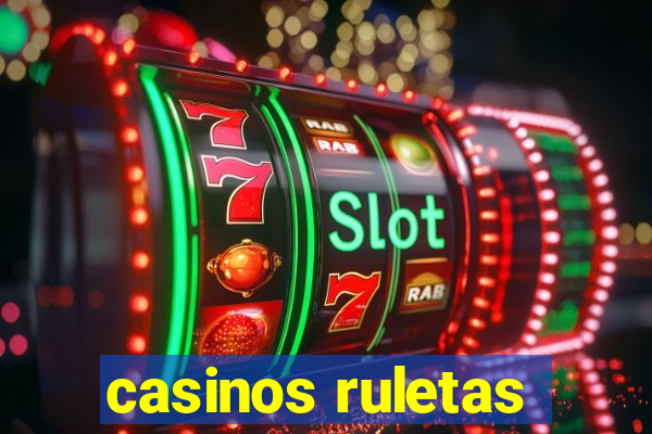 casinos ruletas