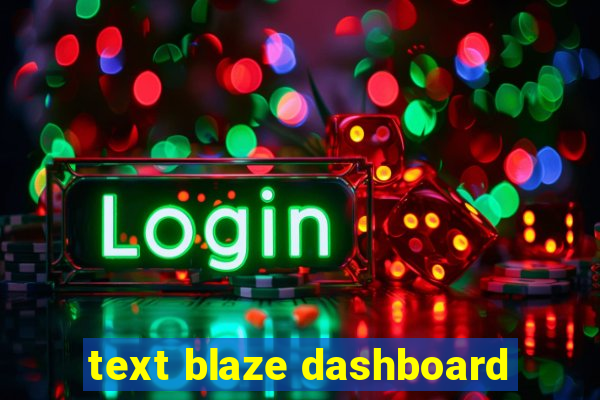 text blaze dashboard