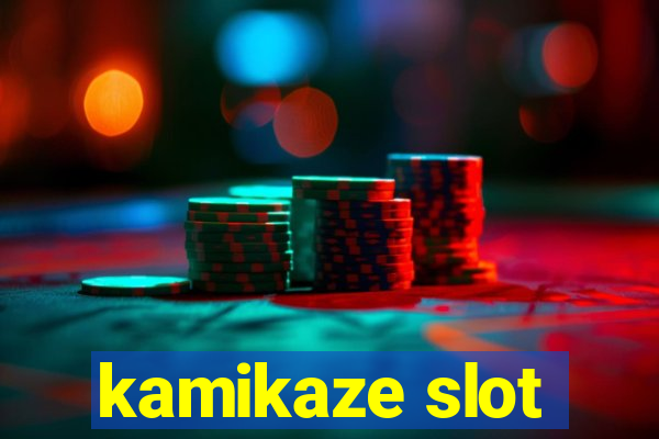 kamikaze slot