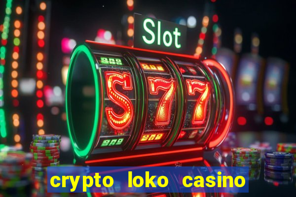 crypto loko casino no deposit bonus