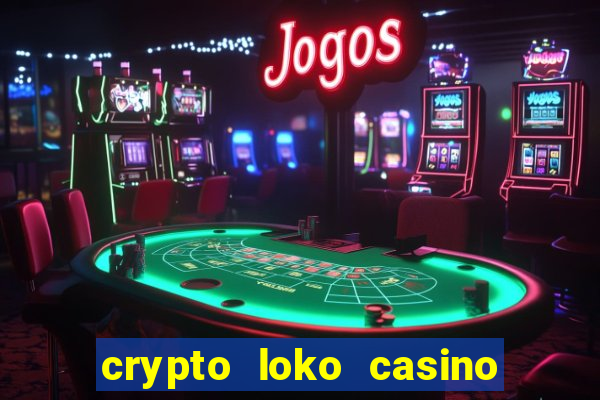 crypto loko casino no deposit bonus