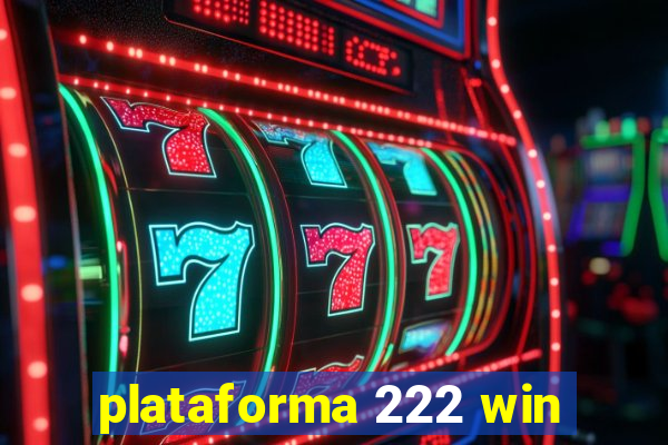 plataforma 222 win