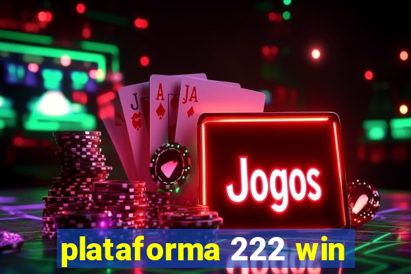 plataforma 222 win