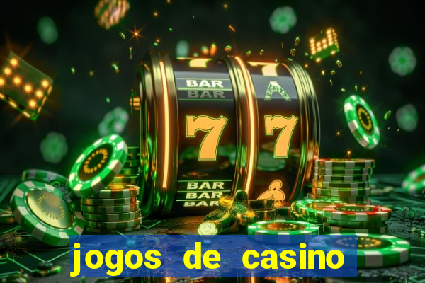 jogos de casino que da dinheiro no cadastro