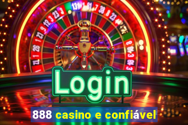 888 casino e confiável