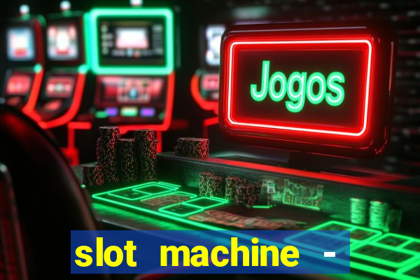 slot machine - free casino