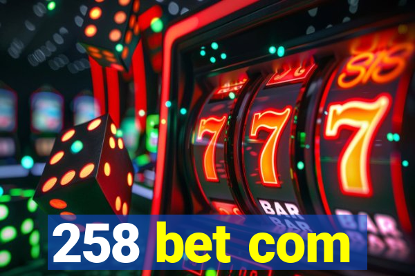 258 bet com