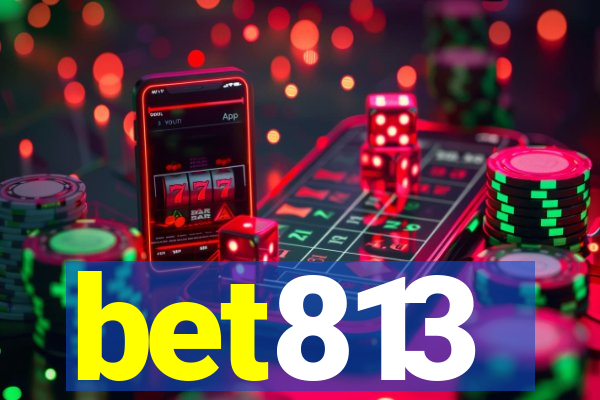 bet813