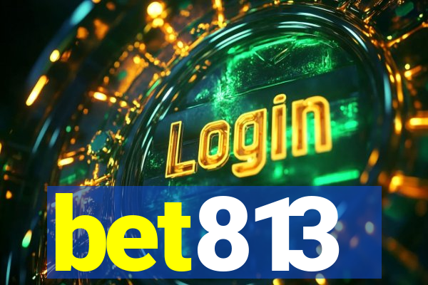 bet813