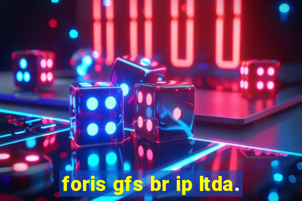 foris gfs br ip ltda.