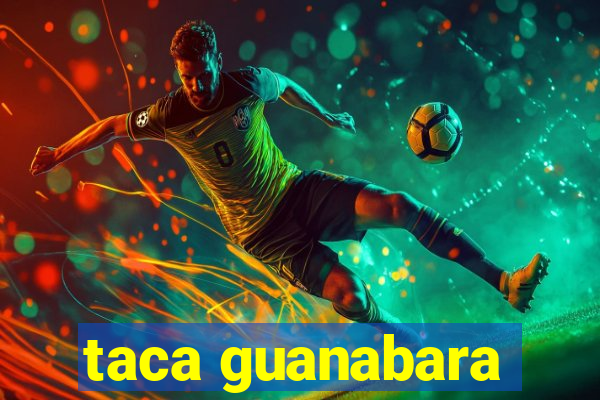 taca guanabara