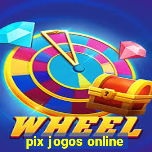 pix jogos online