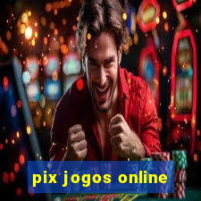 pix jogos online