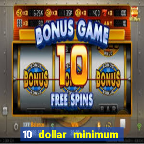 10 dollar minimum deposit casino usa