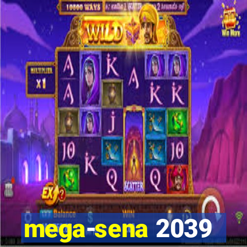 mega-sena 2039