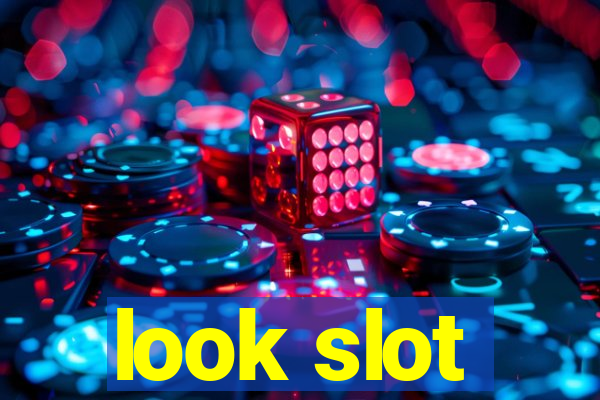 look slot