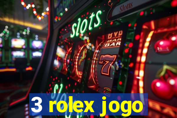 3 rolex jogo