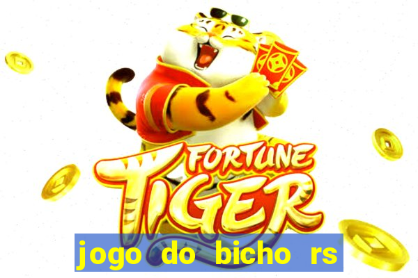 jogo do bicho rs resultado certo de hoje 14h 18h rj hoje