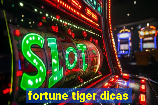 fortune tiger dicas