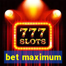 bet maximum