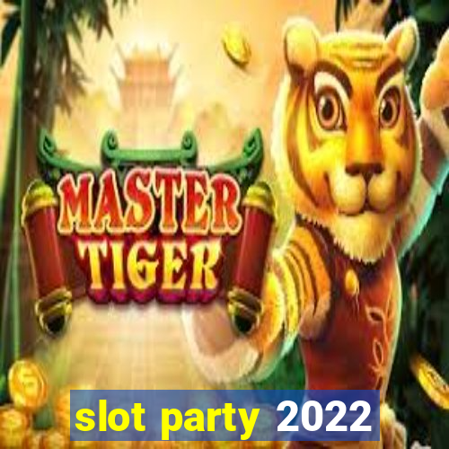 slot party 2022