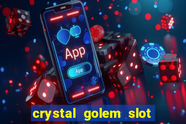 crystal golem slot free play